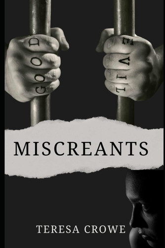 Miscreants by TERESA. CROWE