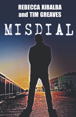 Misdial by Rebecca Xibalba Tim Greaves