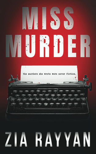Miss Murder A Gripping Psychological Thriller by Zia Rayyan