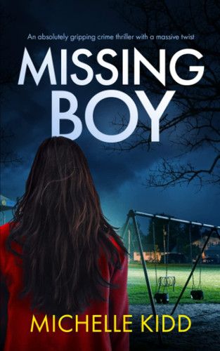 MISSING BOY an absolutely gripping crime thriller with a massive twist (DI Nicki Hardcastle mysteries) by KIDD, MICHELLE