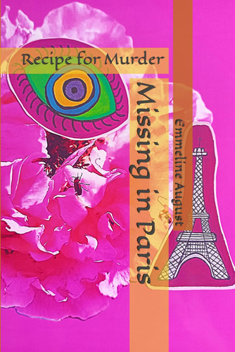 Missing in Paris: Recipe for Murder (Kat Velvet Twist & Turn Thrillers) by August, Emmeline