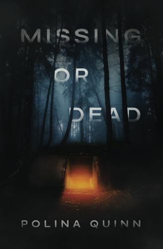 Missing Or Dead by Polina Quinn