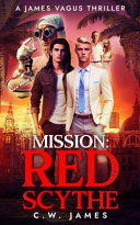 Mission: Red Scythe by C. W. James