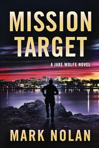 Mission Target (Jake Wolfe Thrillers) by Nolan, Mark