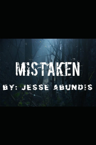 Mistaken by JESSE. ABUNDIS