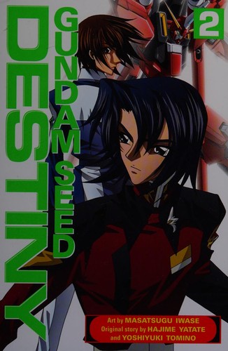 Mobile suit Gundam seed destiny by Iwase, Masatsugu.