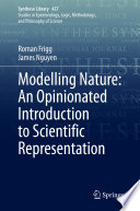 Modelling Nature: An Opinionated Introduction to Scientific Representation by Roman Frigg