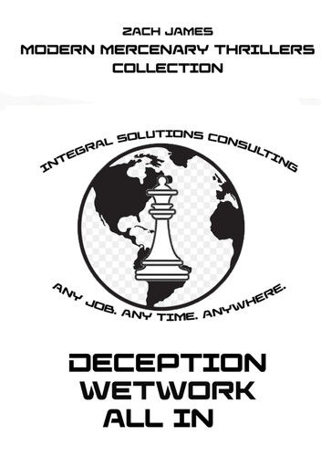 Modern Mercenary Thrillers Collection - Volume 1: Deception, Wetwork, All In by James, Zach