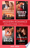 Modern Romance May 2026 Books 1-4: Enemies with Consequences / Boss's Mile-High Baby / Unmasking His Pregnant Queen / King's Captive Bride by Michelle Smart