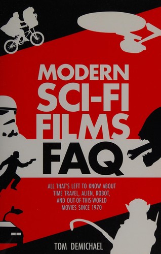 Modern sci-fi films FAQ by Tom DeMichael