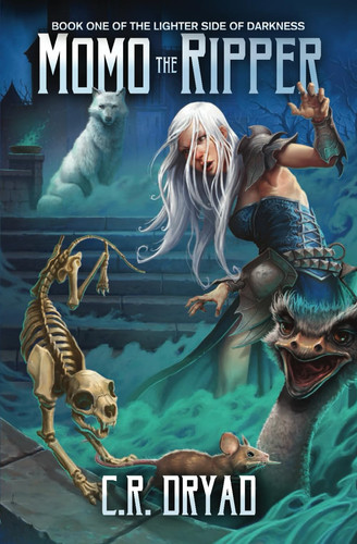 Momo the Ripper A Fantasy LitRPG Adventure by C. R. Dryad