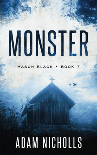 Monster: A Serial Killer Crime Novel (Private Investigator Mason Black Thrillers) by Nicholls, Adam