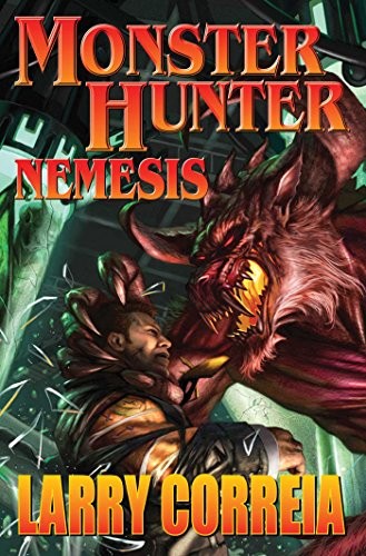 Monster hunter nemesis by Larry Correia