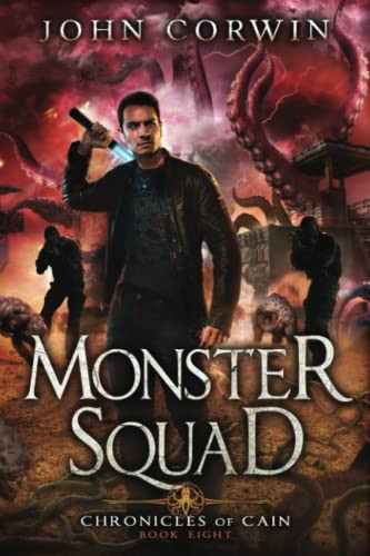 Monster Squad: Lovecraftian Mythical Urban Fantasy Thriller (Chronicles of Cain) by Corwin, John