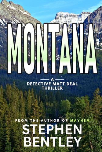 Montana: A Detective Matt Deal Thriller by Bentley, Stephen