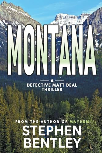 Montana A Detective Matt Deal Thriller by Stephen Bentley