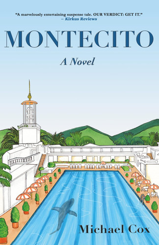 Montecito: Where having it all sometimes means having the most to hide by Cox, Michael