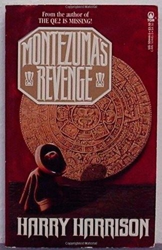 Montezuma's revenge by Harry Harrison