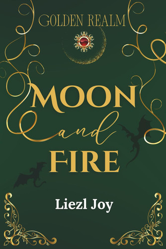 Moon and Fire: Romantic Epic Fantasy (The Golden Realm) by Joy, Liezl
