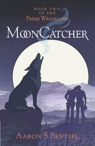 MoonCatcher: An LGBT Fantasy Western (The Prime Wranglers) by Bentzel, Aaron S.