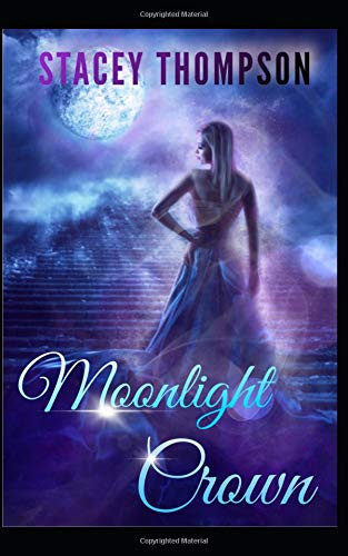 Moonlight Crown A Fantasy Reverse Harem by Stacey Thompson