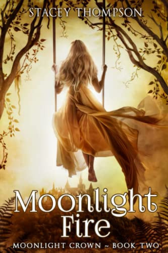 Moonlight Fire A Fantasy Reverse Harem by Stacey Thompson