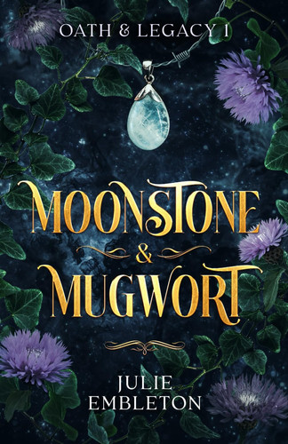 Moonstone & Mugwort A Captivating Witch and Vampire Dark Paranormal Fantasy by Julie Embleton