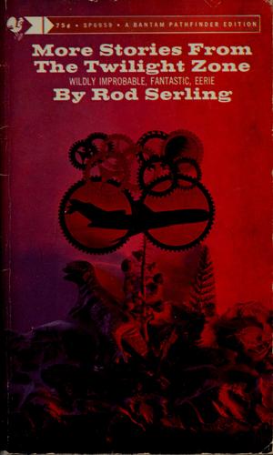 More stories from the twilight zone by Rod Serling
