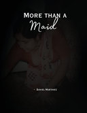 More Than a Maid by Daniel Martinez