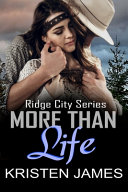 More Than Life by Kristen James
