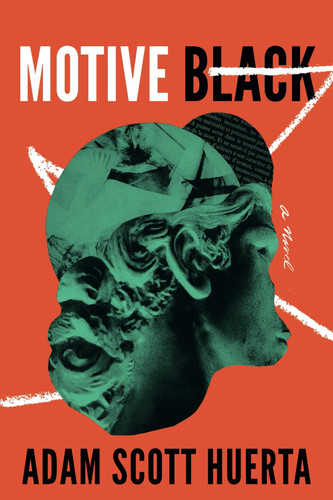 Motive Black: A novel (Motive Black Series) by Huerta, Adam Scott