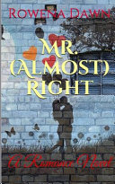 Mr. (Almost) Right by Rowena Dawn