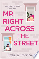 Mr Right Across the Street (The Kathryn Freeman Romcom Collection, Book 4) by Kathryn Freeman