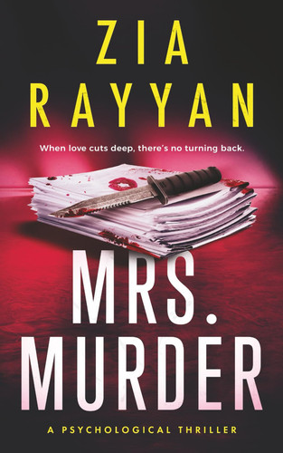 Mrs. Murder A Gripping Psychological Thriller by Zia Rayyan