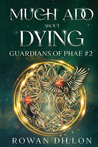 Much Ado About Dying An Irish Contemporary Fantasy Novel by Rowan Dillon