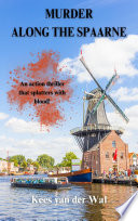 Murder along The Spaarne by Kees van der Wal