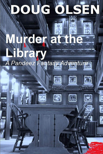 Murder at the Library A Paandeez Fantasy Adventure by Doug Olsen