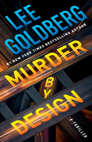 Murder by Design - A Thriller by Lee Goldberg