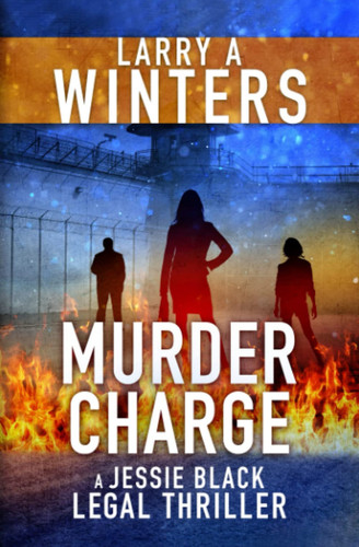 Murder Charge (Jessie Black Legal Thrillers) by Winters, Larry A.