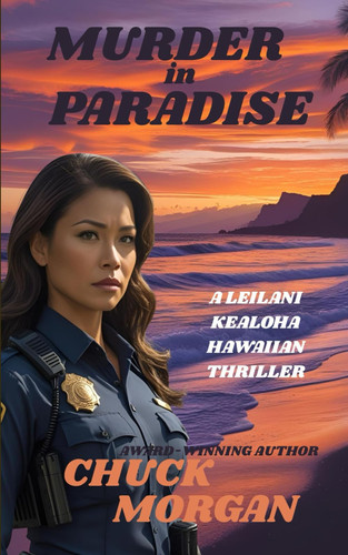 Murder in Paradise A Leilani Kealoha Hawaiian Thriller by Chuck Morgan
