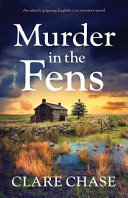 Murder in the Fens by Clare Chase