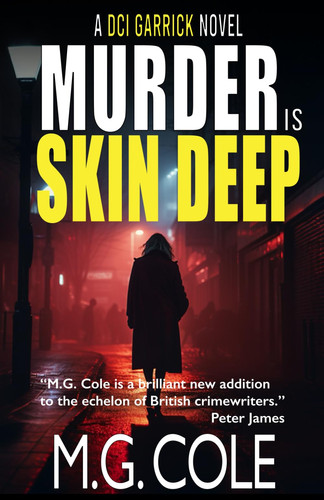 Murder Is Skin Deep A Gripping UK Murder Mystery (DCI Garrick Crime Thrillers Book 2) by M. G. Cole