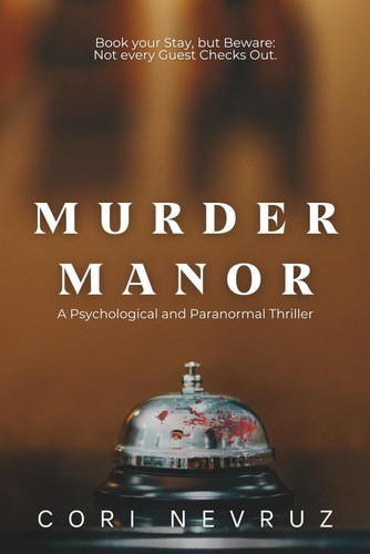 Murder Manor: A Psychological and Paranormal Thriller by Nevruz, Cori