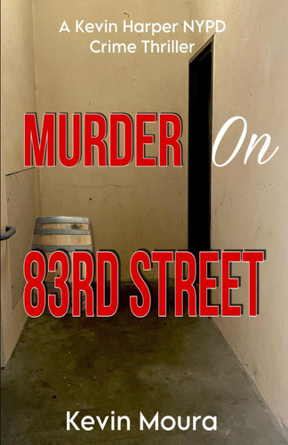 Murder On 83rd Street: A Kevin Harper NYPD Crime Thriller by Moura, Kevin