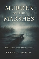 Murder on the Marshes by Sheila Henley