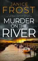 Murder on the River by Janice Frost