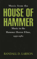 Music from the House of Hammer by Randall D. Larson