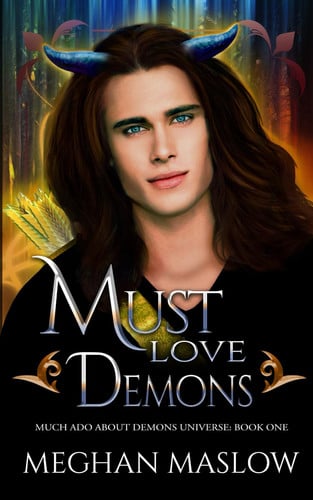Must Love Demons: A MM Forced Proximity Fantasy Romance (Much Ado About Demons) by Maslow, Meghan