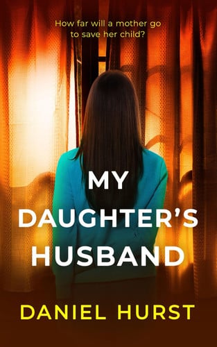 My Daughter's Husband by Daniel Hurst (Novelist)