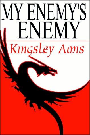 My enemy's enemy by Kingsley Amis